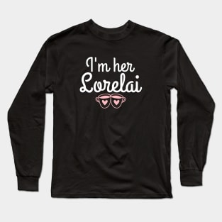 I'm her Lorelai Long Sleeve T-Shirt